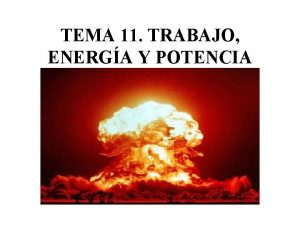 TEMA 11 TRABAJO ENERGA Y POTENCIA GUIN DEL