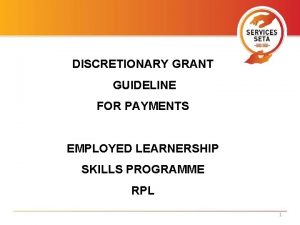 DISCRETIONARY GRANT GUIDELINE FOR PAYMENTS EMPLOYED LEARNERSHIP SKILLS