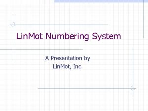 Lin Mot Numbering System A Presentation by Lin