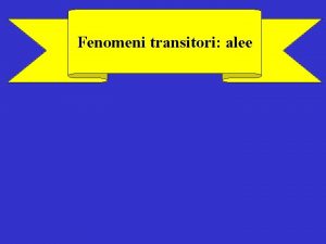 Fenomeni transitori alee Stima della durata del transitorio