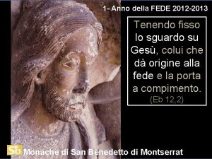 1 Anno della FEDE 2012 2013 Tenendo fisso