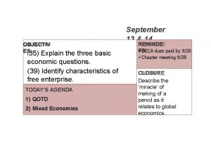 OBJECTIV ES 35 Explain the three basic economic