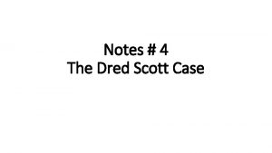 Notes 4 The Dred Scott Case Judicial Review