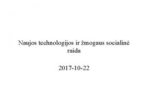 Naujos technologijos ir mogaus socialin raida 2017 10