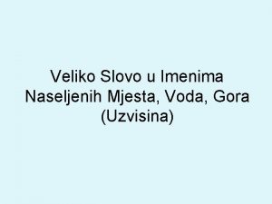 Veliko Slovo u Imenima Naseljenih Mjesta Voda Gora