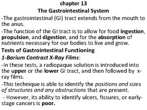 chapter 13 The Gastrointestinal System The gastrointestinal GI