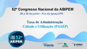 52 Congresso Nacional da ABIPEM 26 a 28