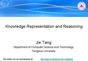 Knowledge Representation and Reasoning Jie Tang Department of