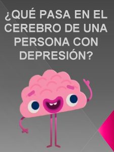 QU PASA EN EL CEREBRO DE UNA PERSONA