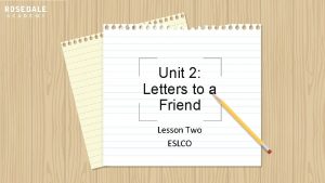 Unit 2 Letters to a Friend Lesson Two