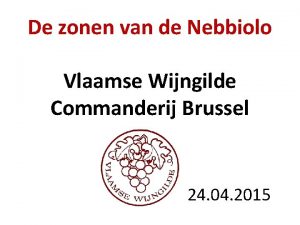 De zonen van de Nebbiolo Vlaamse Wijngilde Commanderij