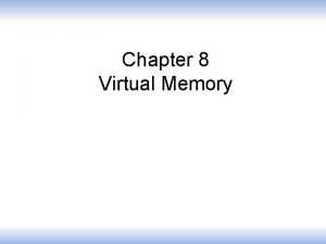 Chapter 8 Virtual Memory Key points in Memory