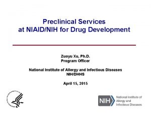 Preclinical Services at NIAIDNIH for Drug Development Zuoyu
