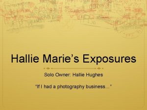 Hallie Maries Exposures Solo Owner Hallie Hughes If