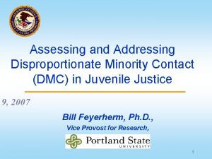 Assessing and Addressing Disproportionate Minority Contact DMC in