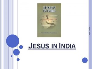 Jesus in India JESUS IN INDIA JESUS IN