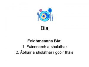 Bia Feidhmeanna Bia 1 Fuinneamh a sholthar 2