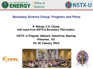 Boundary Science Group Progress and Plans R Maingi