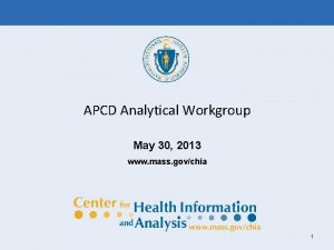 APCD Analytical Workgroup May 30 2013 www mass