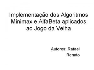 Implementao dos Algoritmos Minimax e Alfa Beta aplicados