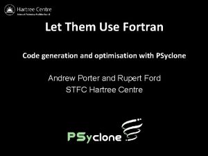 Let Them Use Fortran Code generation and optimisation