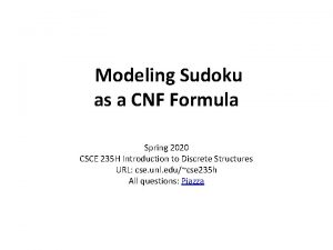 Modeling Sudoku as a CNF Formula Spring 2020