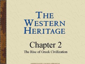 Chapter 2 The Rise of Greek Civilization Copyright