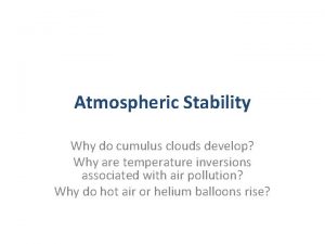 Atmospheric Stability Why do cumulus clouds develop Why