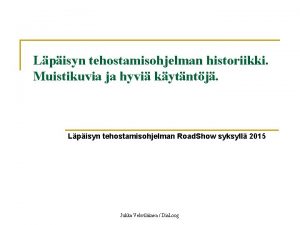 Lpisyn tehostamisohjelman historiikki Muistikuvia ja hyvi kytntj Lpisyn