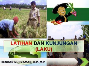 LATIHAN DAN KUNJUNGAN LAKU HENDAR NURYAMAN S P