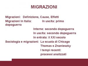 MIGRAZIONI Migrazioni Definizione Cause Effetti Migrazioni In Italia