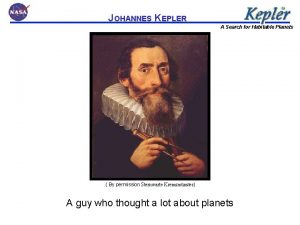 JOHANNES KEPLER A Search for Habitable Planets By