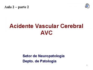 Aula 2 parte 2 Acidente Vascular Cerebral AVC