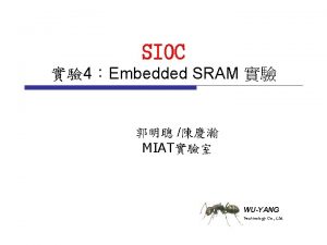 SIOC 4Embedded SRAM MIAT WUYANG Technology Co Ltd