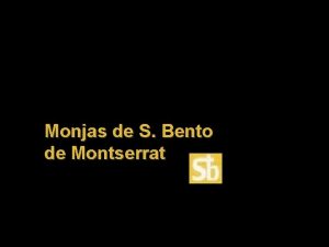 Monjas de S Bento de Montserrat Para SEMPRE