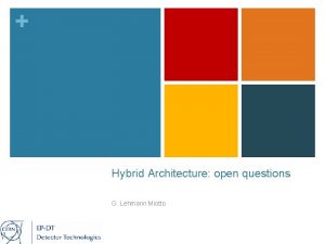 Hybrid Architecture open questions G Lehmann Miotto A