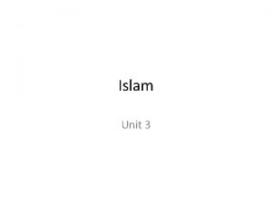 Islam Unit 3 The Rise of Islam Arabia