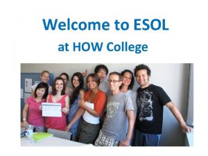 Welcome to ESOL at HOW College ESOL Levels