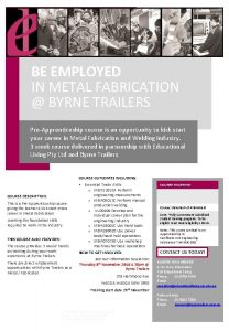 BE EMPLOYED IN METAL FABRICATION BYRNE TRAILERS PreApprenticeship
