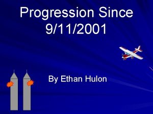 Progression Since 9112001 By Ethan Hulon Memories On