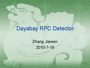 Dayabay RPC Detector Zhang Jiawen 2010 7 19