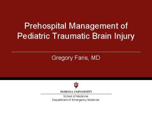 Prehospital Management of Pediatric Traumatic Brain Injury Gregory