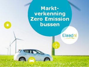 Marktverkenning Zero Emission bussen Inhoud 1 Facts Achtergrond