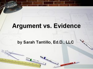 Argument vs Evidence by Sarah Tantillo Ed D
