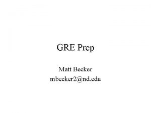 GRE Prep Matt Becker mbecker 2nd edu GRE
