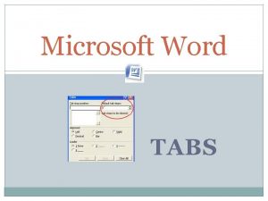 Microsoft Word TABS Setting Tabs Tab stops are