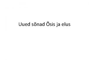 Uued snad sis ja elus S 2013 on