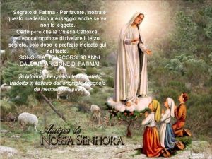 Segreto di Fatima Per favore inoltrate questo medesimo