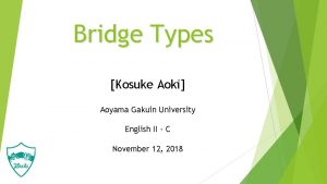 Bridge Types Kosuke Aoki Aoyama Gakuin University English