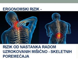 ERGONOMSKI RIZIK RIZIK OD NASTANKA RADOM UZROKOVANIH MIINO